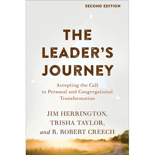 The Leader's Journey: Accepting the Call to Personal and Congregational Transformation
