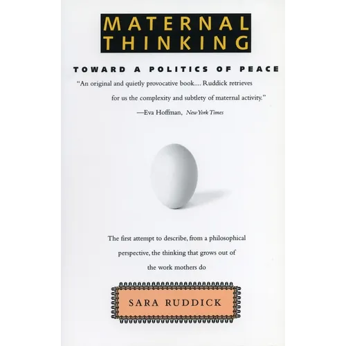 Maternal Thinking: Toward a Politics of Peace