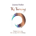 The Turning: Poems from my life on my 50th birthday