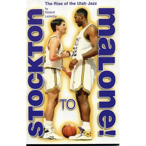 Stockton to Malone: The Rise of the Utah Jazz
