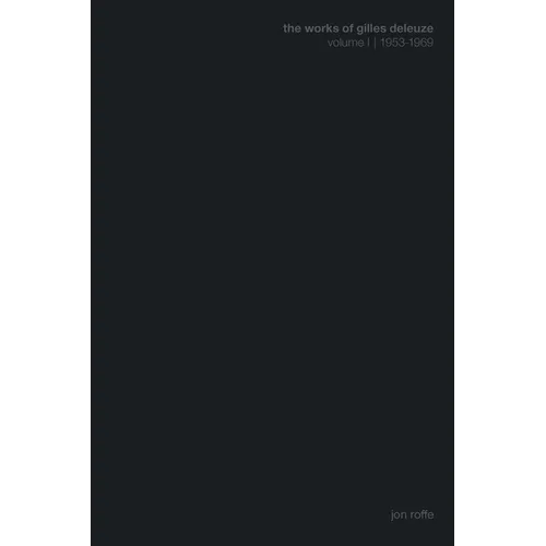 The Works of Gilles Deleuze I: 1953-1969
