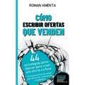 Cómo escribir offertas que venden: 44 estrategias psicológicas para crear una oferta exitosa