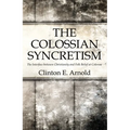 The Colossian Syncretism