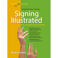 Signing Illustrated: The Complete Learning Guide, Expanded and Revised