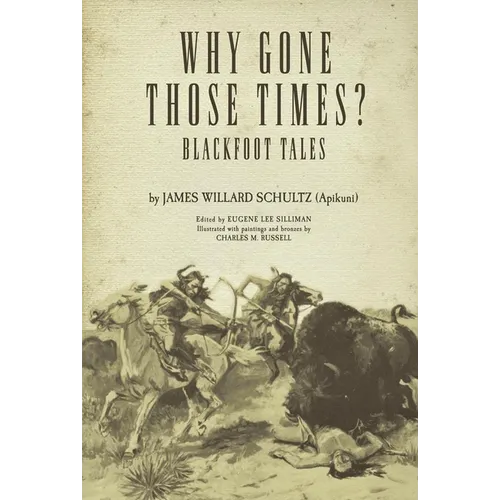 Why Gone Those Times?: Blackfoot Tales Volume 127