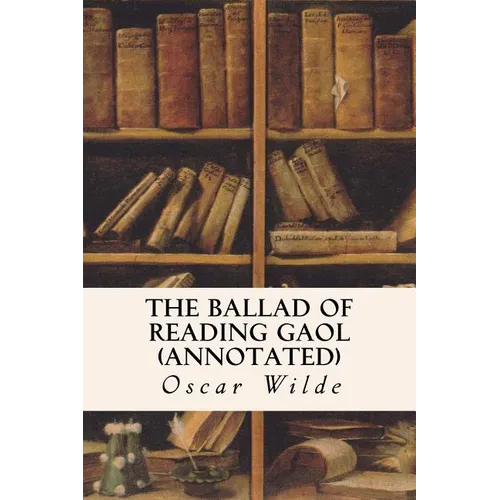 The Ballad of Reading Gaol (annotated)
