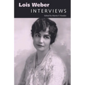 Lois Weber: Interviews