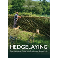 Hedgelaying: The Complete Guide to a Traditional Rural Craft
