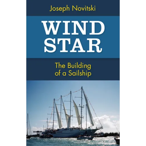 Wind Star: The Building of a Sailship