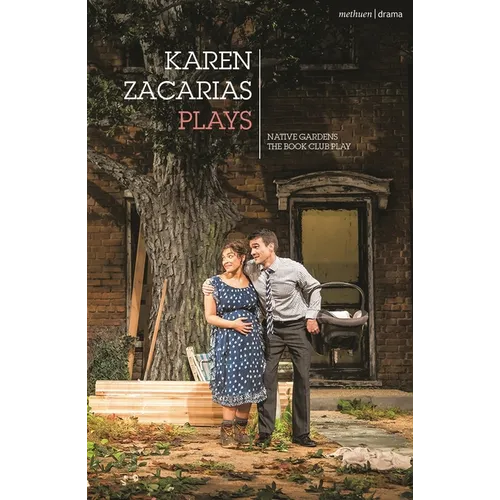 Karen Zacarías: Plays One: Native Gardens; The Book Club Play; Destiny of Desire