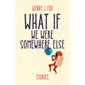 What If We Were Somewhere Else