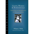Slaves, Women & Homosexuals: Exploring the Hermeneutics of Cultural Analysis