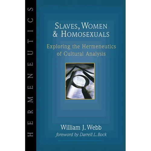 Slaves, Women & Homosexuals: Exploring the Hermeneutics of Cultural Analysis