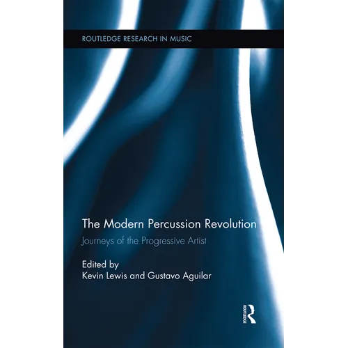 The Modern Percussion Revolution: Journeys of the Progressive Artist