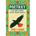 Poetrxy: For Men Who Don't Read Poetry