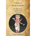A Book of Hindu Scriptures: The Bagavad Gita, The Upanishads, The Rig - Veda