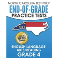 NORTH CAROLINA TEST PREP End-of-Grade Practice Tests English Language Arts/Reading Grade 4: Preparation for the End-of-Grade ELA/Reading Tests