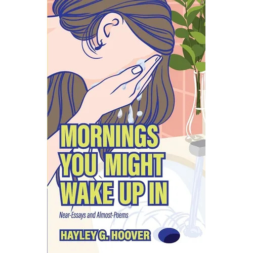 Mornings You Might Wake Up In