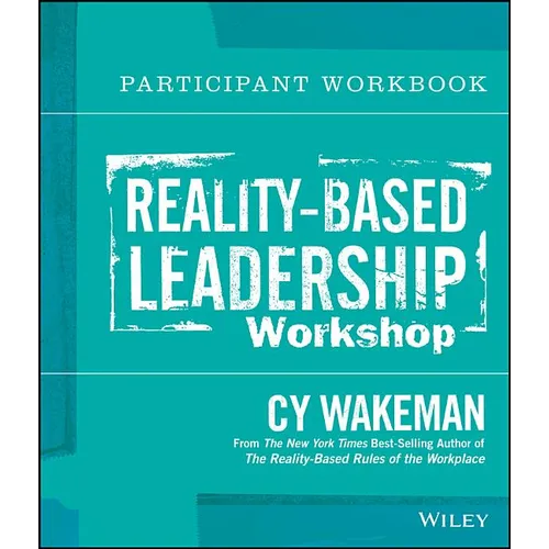 Reality-Based Leadership Participant Workbook