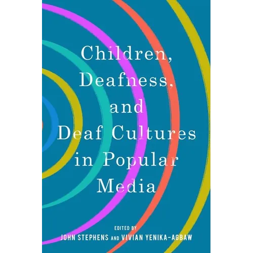 Children, Deafness, and Deaf Cultures in Popular Media