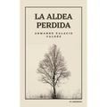 La aldea perdida: Edición integral