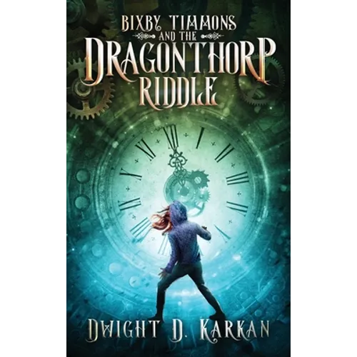 Bixby Timmons and the Dragonthorp Riddle