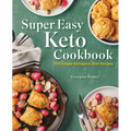 Super Easy Keto Cookbook: 100 Simple Ketogenic Diet Recipes