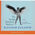 The Strange Wondrous Works of Eleanor Eleanor