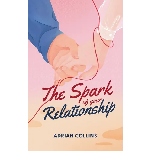 The Spark of Your Relationship