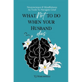 What NOT To Do When Your Husband Dies