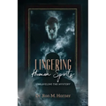 Lingering Human Spirits: Unraveling the Mystery
