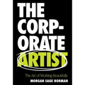 The Corporate Artist: The Art of Working Beautifully