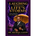 Laughing Through Life's Storms: Faith, Resilience, and God's Humor in Life's Hard Times