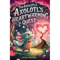 The Axolotl's Heartwarming Quest
