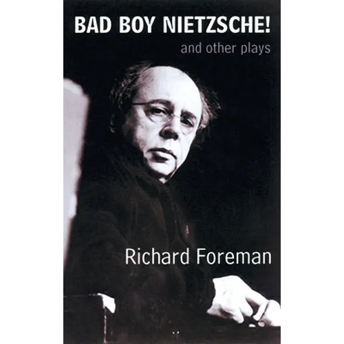 Bad Boy Nietzsche! and Other Plays