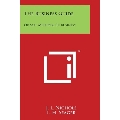 The Business Guide: Or Safe Methods Of Business