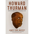 Howard Thurman: Reflections on a Luminous Life