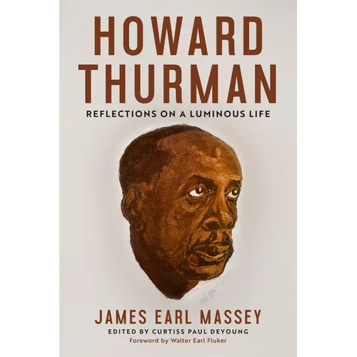 Howard Thurman: Reflections on a Luminous Life
