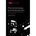 Phenomenology and Embodiment: Husserl and the Constitution of Subjectivity