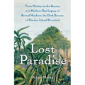 Lost Paradise: From Mutiny on the Bounty to a Modern-Day Legacy of Sexual Mayhem, the Dark Secrets of Pitcairn Island Revealed