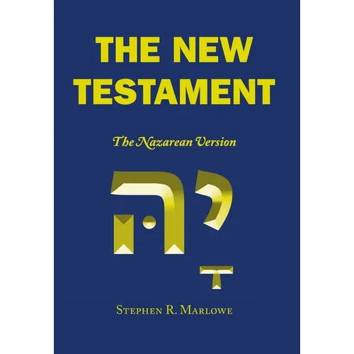 The New Testament: The Nazarean Version