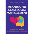 Meaningful Classroom Management: Adapting Your Teaching to Build Culture and Community