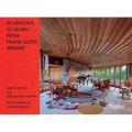 50 Lessons to Learn from Frank Lloyd Wright