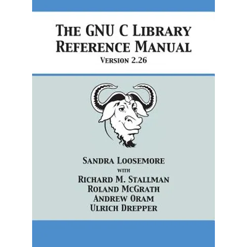 The GNU C Library Reference Manual Version 2.26