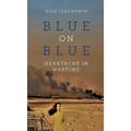 Blue on Blue: Heartache in Wartime