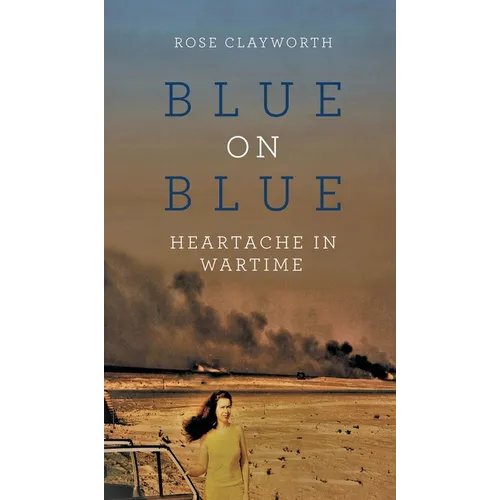 Blue on Blue: Heartache in Wartime
