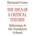 The Idea of a Critical Theory: Habermas and the Frankfurt School