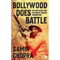 Bollywood Does Battle: The War Movie and the Indian Popular Imagination