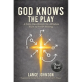 God Knows the Play: A Daily Devotional for Athletes Built to Finish Strong