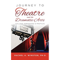 Journey to Theatre and the Dramatic Arts: College Admissions & Profiles